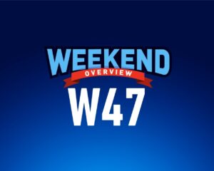Weekend Overview W47