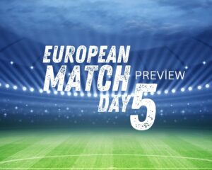 European Matchday 5