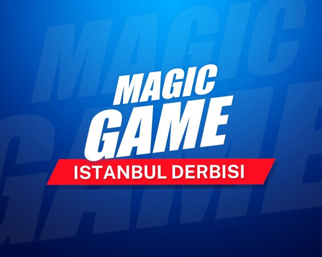 White text 'Magic Game' on blue background with 'Istanbul Derbisi' in red underneath.