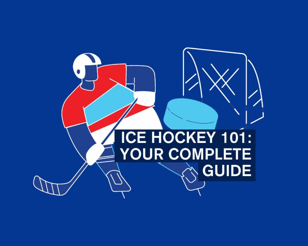 'Ice Hockey 101: Your Complete Guide' title on a blue background.